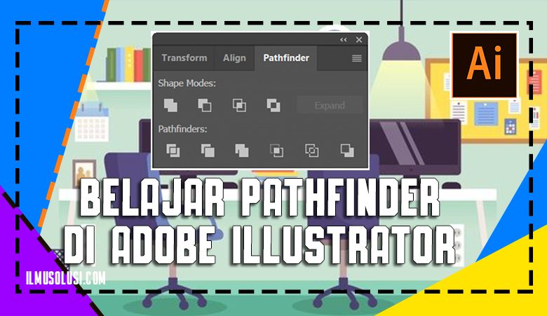 Belajar Pathfinder di Adobe Illustrator